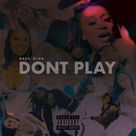 dont play dess dior|Dess Dior – Don't Play Lyrics .